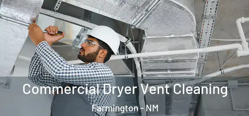  Commercial Dryer Vent Cleaning Farmington - NM