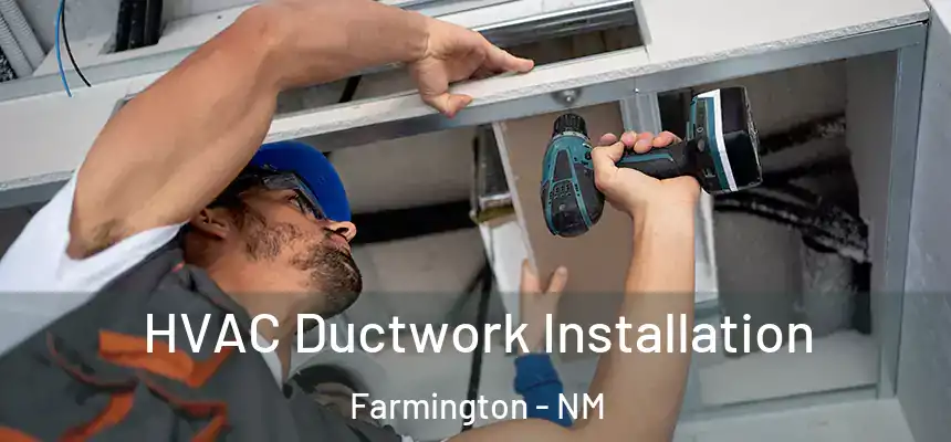  HVAC Ductwork Installation Farmington - NM