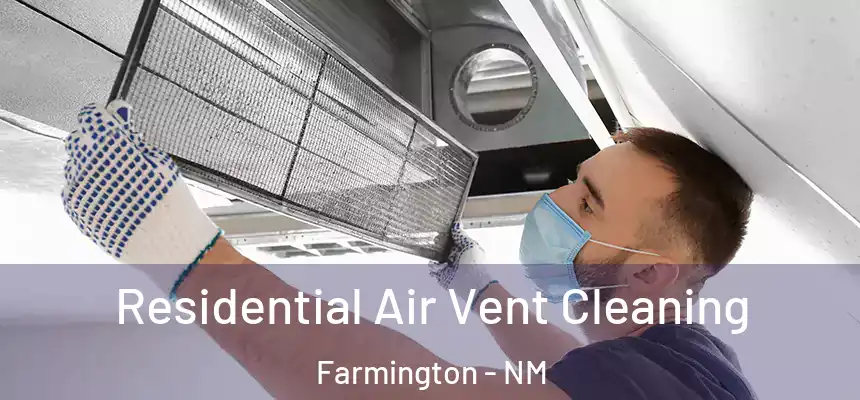  Residential Air Vent Cleaning Farmington - NM