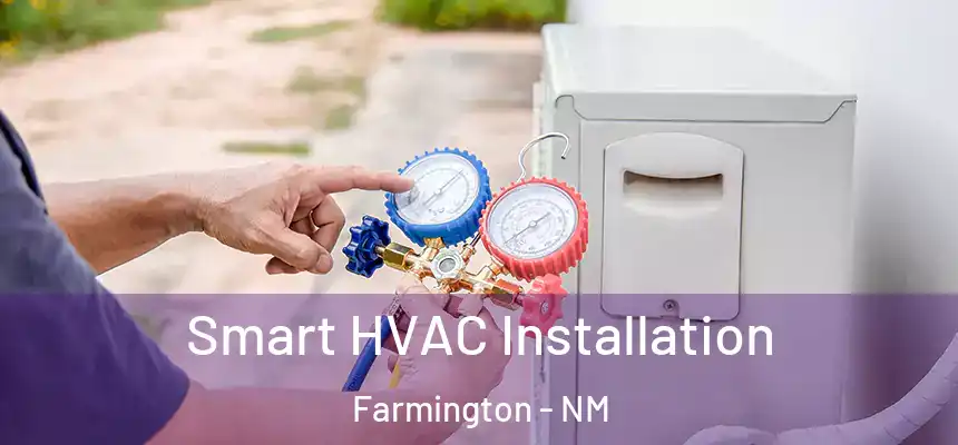  Smart HVAC Installation Farmington - NM